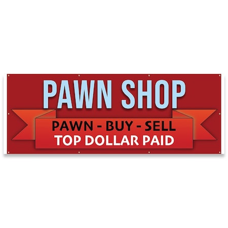 Signmission Pawn Shop Pawn Buy Sell Top Dollar Paid Banner Concession Stand Food Truck Single Sided B-96-30125